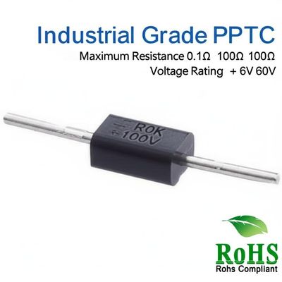 Industrial Grade PPTC Resettable Fuse Maximum Resistance 0.1Ω 100Ω Voltage Rating 6V 60V Rohs Compliant